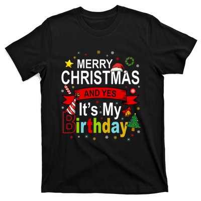 Merry Christmas And Yes ItS My Birthday Gift T-Shirt