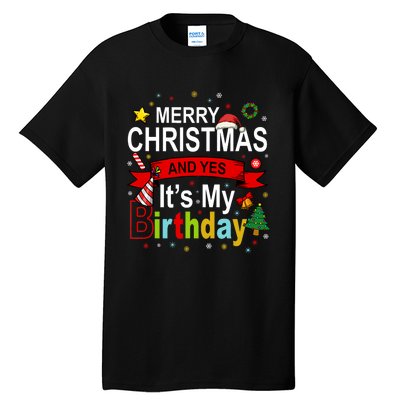 Merry Christmas And Yes ItS My Birthday Gift Tall T-Shirt