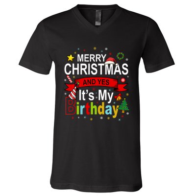 Merry Christmas And Yes ItS My Birthday Gift V-Neck T-Shirt