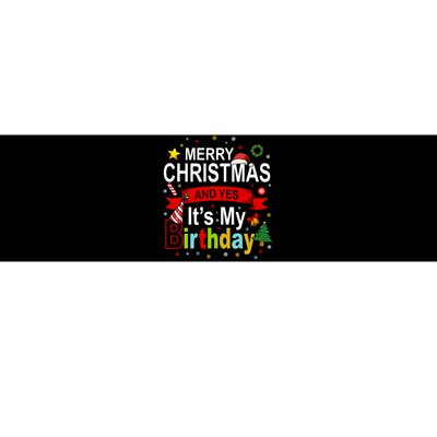 Merry Christmas And Yes ItS My Birthday Gift Bumper Sticker