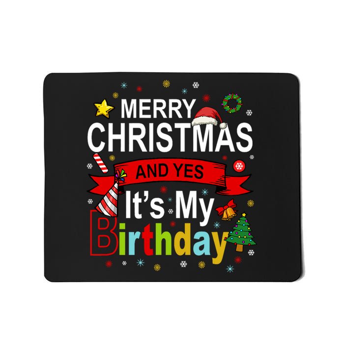 Merry Christmas And Yes ItS My Birthday Gift Mousepad