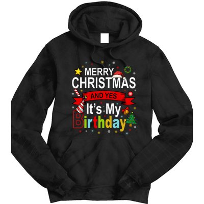 Merry Christmas And Yes ItS My Birthday Gift Tie Dye Hoodie