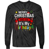 Merry Christmas And Yes ItS My Birthday Gift Tie-Dye Long Sleeve Shirt