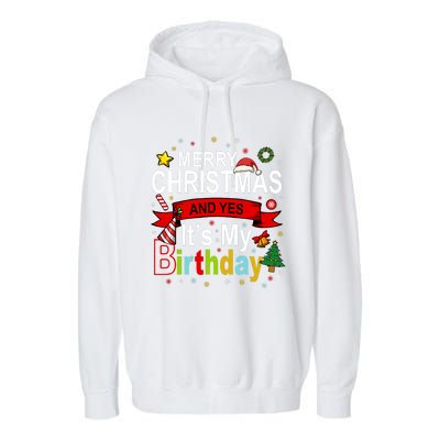 Merry Christmas And Yes ItS My Birthday Gift Garment-Dyed Fleece Hoodie