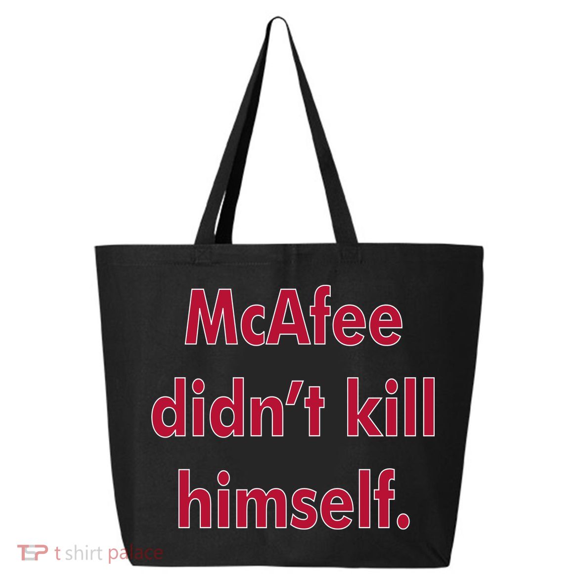 McAfee Didn't Kill Himself 25L Jumbo Tote