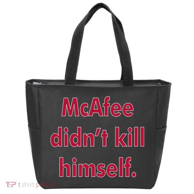 McAfee Didn't Kill Himself Zip Tote Bag