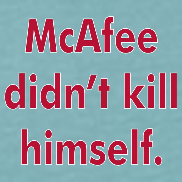 McAfee Didn't Kill Himself Sueded Cloud Jersey T-Shirt