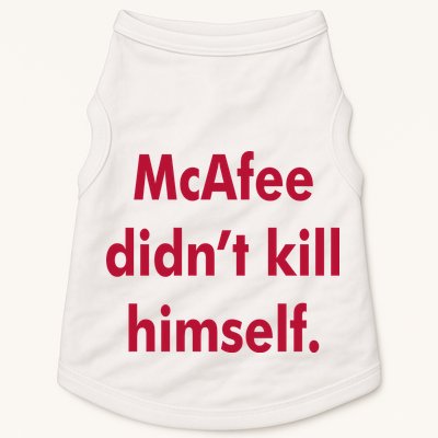 McAfee Didn't Kill Himself Doggie Tank