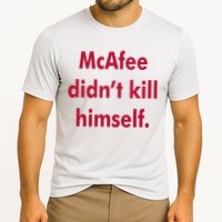 McAfee Didn't Kill Himself Performance Shirt