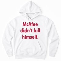 McAfee Didn't Kill Himself Hoodie