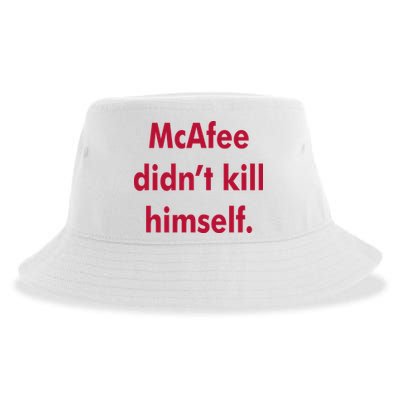 McAfee Didn't Kill Himself Sustainable Bucket Hat