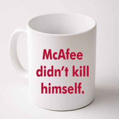 McAfee Didn't Kill Himself Mug