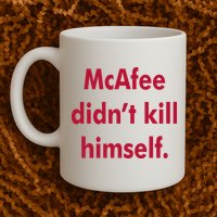 McAfee Didn't Kill Himself Mug