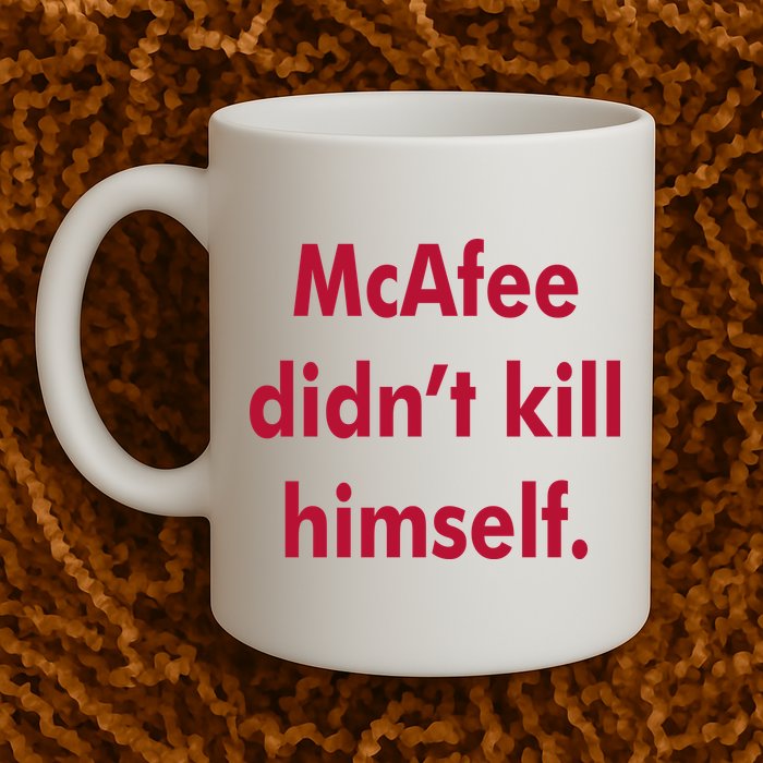 McAfee Didn't Kill Himself Mug