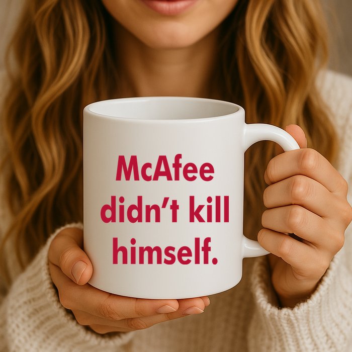 McAfee Didn't Kill Himself Mug