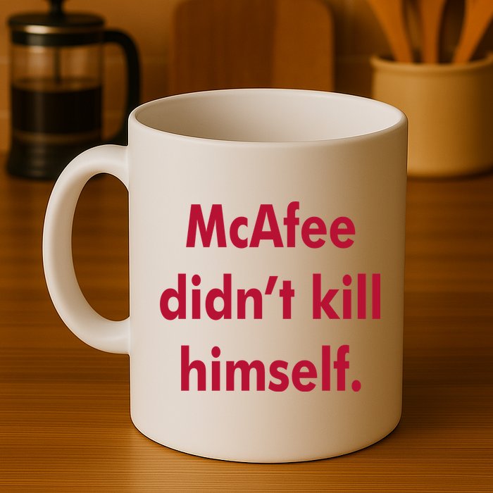 McAfee Didn't Kill Himself Mug