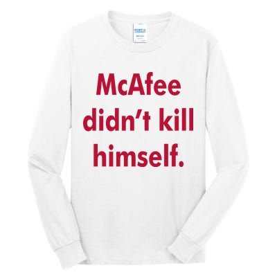 McAfee Didn't Kill Himself Tall Long Sleeve T-Shirt