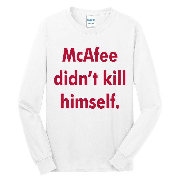 McAfee Didn't Kill Himself Tall Long Sleeve T-Shirt