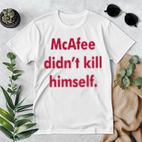 McAfee Didn't Kill Himself Premium T-Shirt