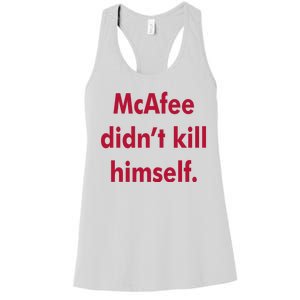 McAfee Didn't Kill Himself Women's Racerback Tank