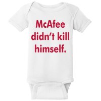 McAfee Didn't Kill Himself Baby Bodysuit