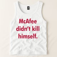 McAfee Didn't Kill Himself Tank Top