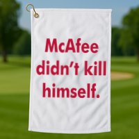 McAfee Didn't Kill Himself Golf Towel