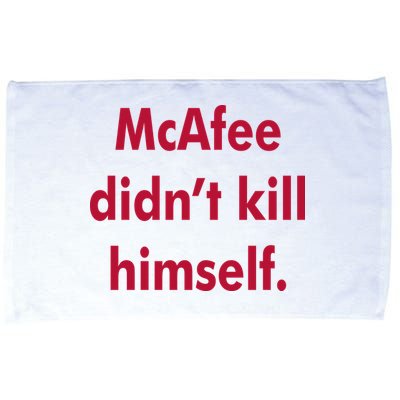 McAfee Didn't Kill Himself Microfiber Hand Towel