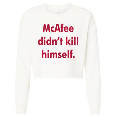 McAfee Didn't Kill Himself Cropped Pullover Crew