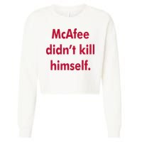 McAfee Didn't Kill Himself Cropped Pullover Crew