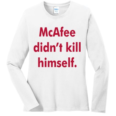 McAfee Didn't Kill Himself Ladies Long Sleeve Shirt