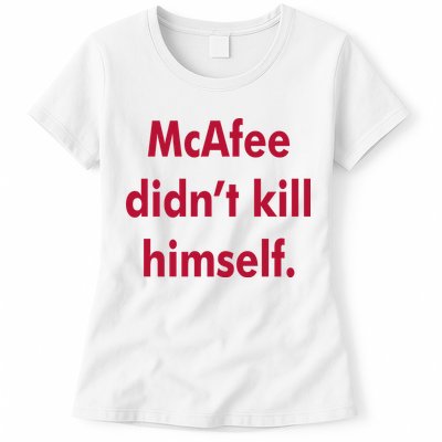 McAfee Didn't Kill Himself Womens T-Shirt