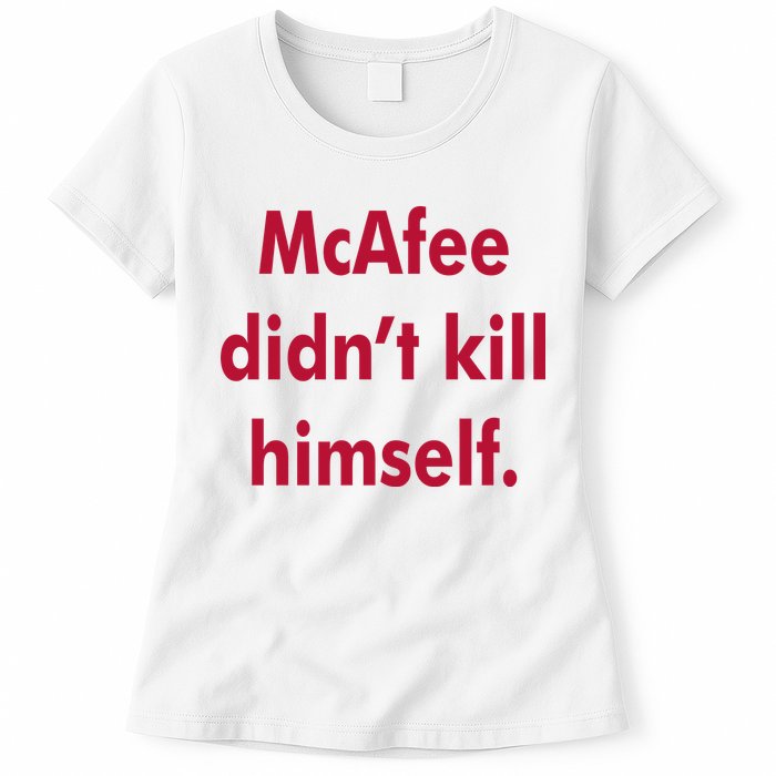 McAfee Didn't Kill Himself Womens T-Shirt