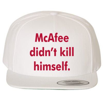 McAfee Didn't Kill Himself Wool Snapback Cap