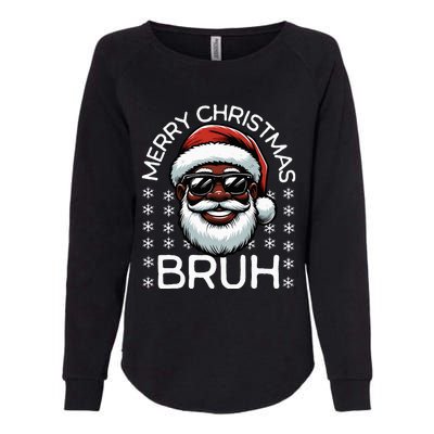 Merry Christmas Bruh Funny Santa Claus  Womens California Wash Sweatshirt