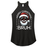 Merry Christmas Bruh Funny Santa Claus  Women’s Perfect Tri Rocker Tank