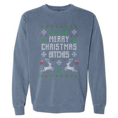 Merry Christmas Bitches Funny Reindeer Ugly Christmas Funny Garment-Dyed Sweatshirt