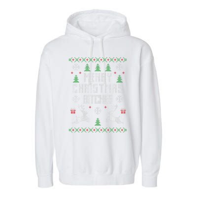 Merry Christmas Bitches Funny Reindeer Ugly Christmas Funny Garment-Dyed Fleece Hoodie