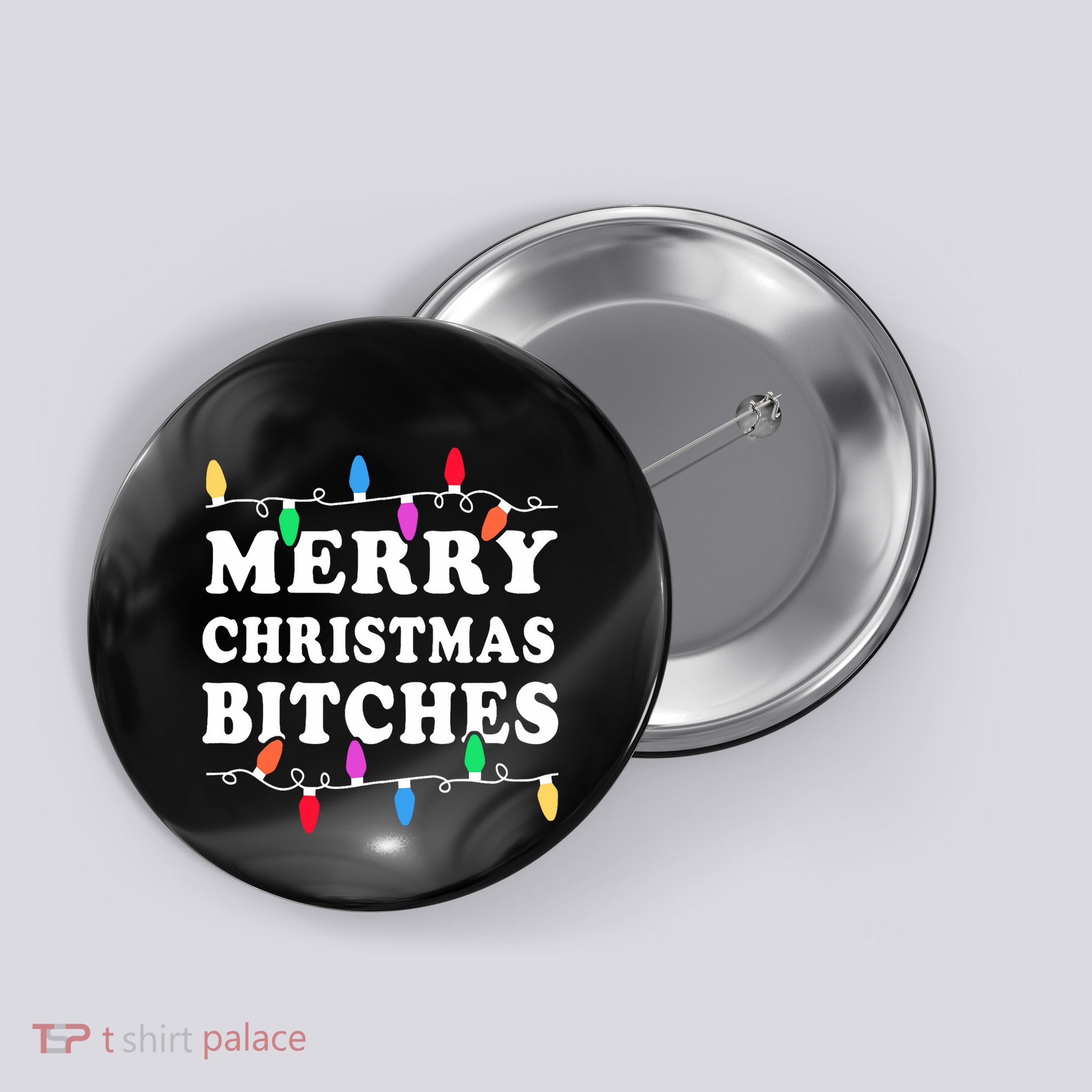 Merry Christmas Bitches Inappropriate Christmas Button