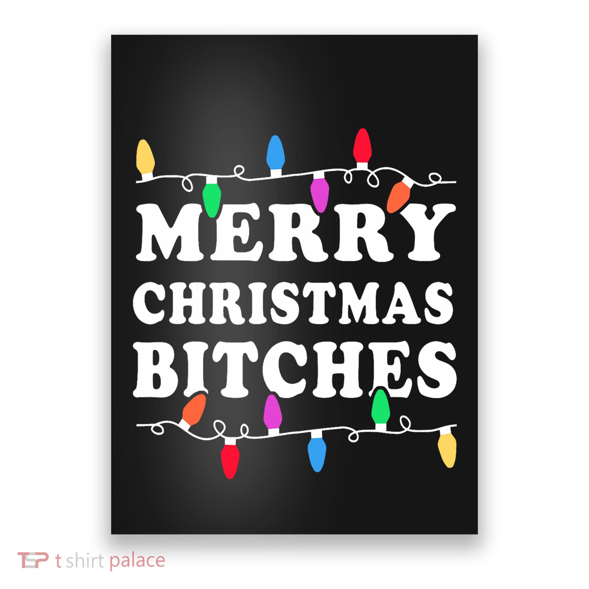 Merry Christmas Bitches Inappropriate Christmas Poster