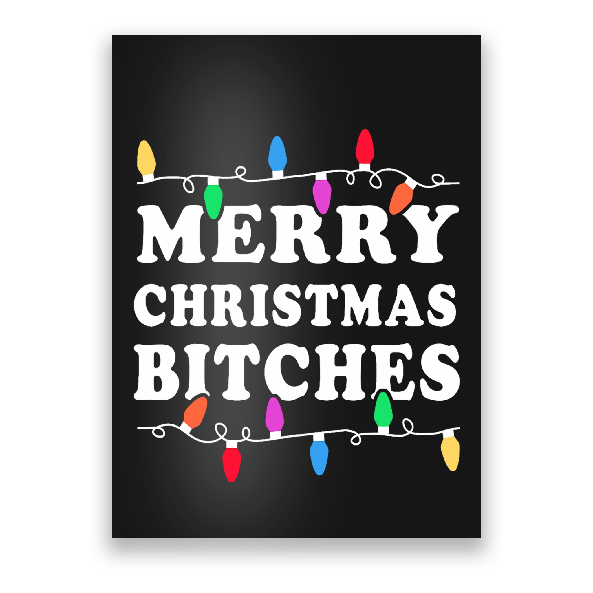Merry Christmas Bitches Inappropriate Christmas Poster