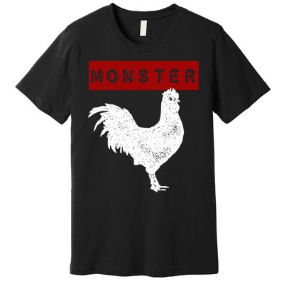 Monster Cock Big Dick Energy Funny Chicken Gift Premium T-Shirt