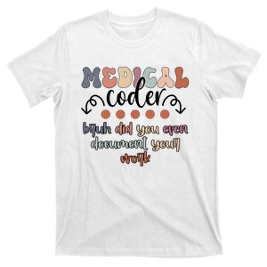 Medical Coder Bruh Did You Even Document Your Work T-Shirt