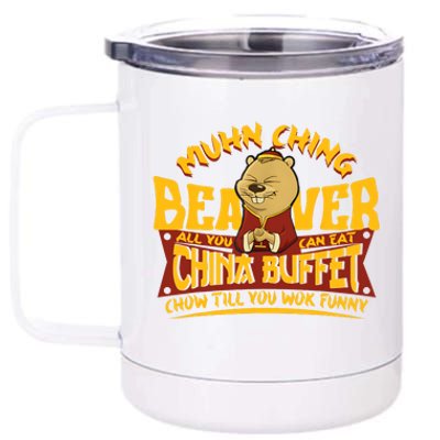 Muhn Ching Beaver All You Can Eat China Buffet Funny 12 oz Stainless Steel Tumbler Cup