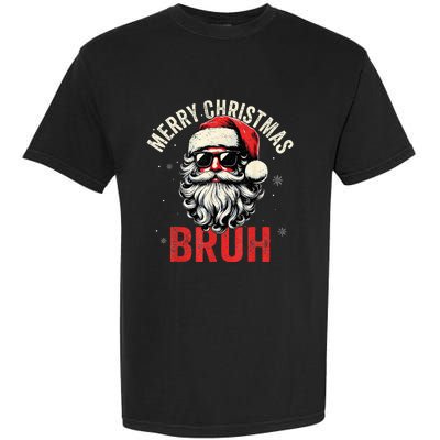 Merry Christmas Bruh Funny Santa Claus Garment-Dyed Heavyweight T-Shirt