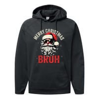 Merry Christmas Bruh Funny Santa Claus Performance Fleece Hoodie