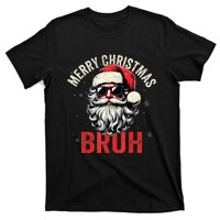 Merry Christmas Bruh Funny Santa Claus T-Shirt