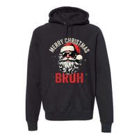 Merry Christmas Bruh Funny Santa Claus Premium Hoodie