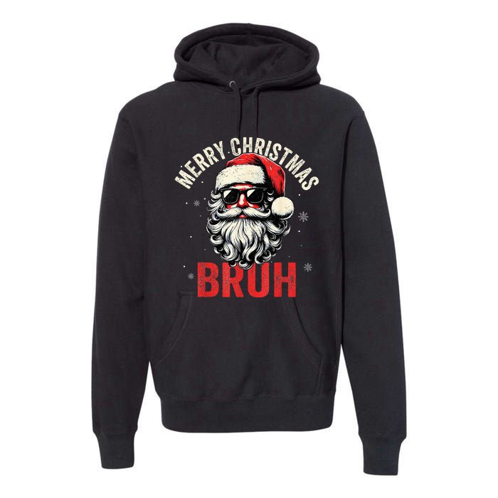 Merry Christmas Bruh Funny Santa Claus Premium Hoodie