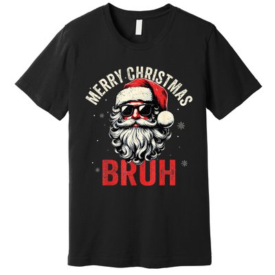 Merry Christmas Bruh Funny Santa Claus Premium T-Shirt